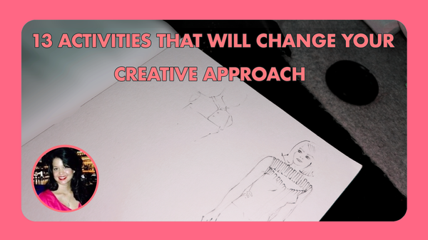 13 Activities That Will Change Your Creative Approach